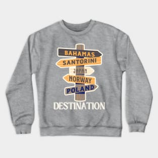 Destination Crewneck Sweatshirt